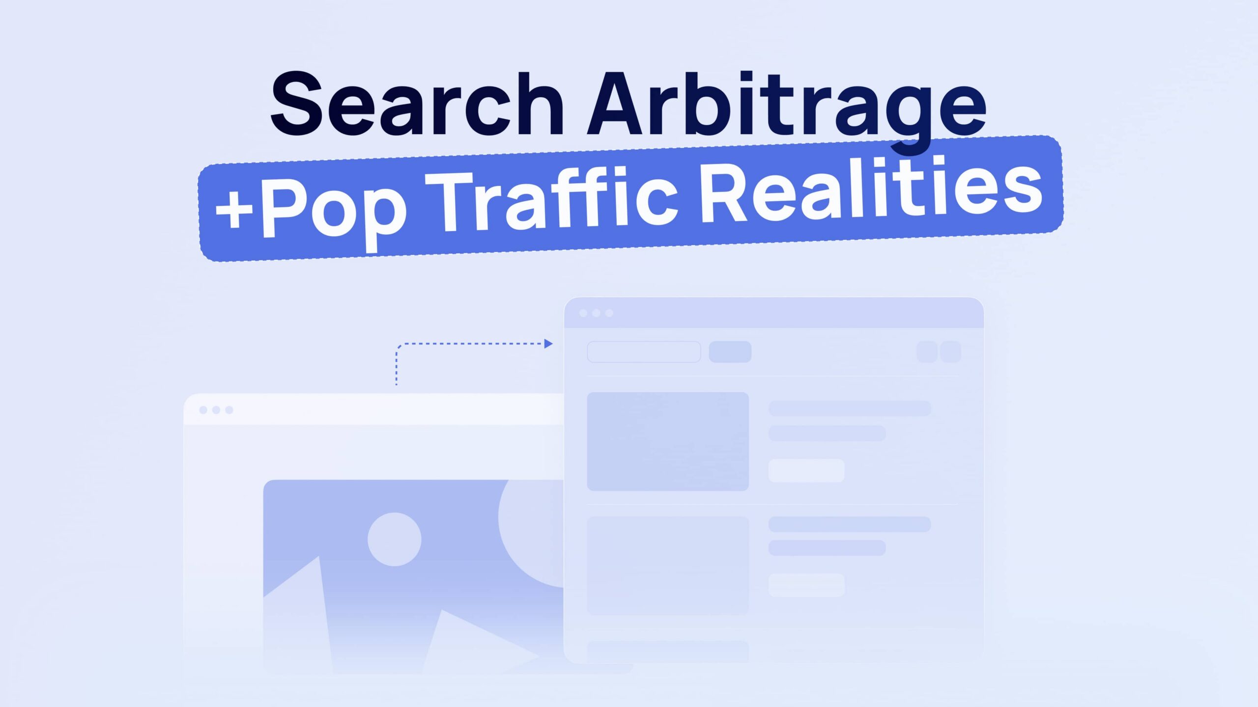 Search Arbitrage and Pop Traffic: What Happens When You Try to Make Them Work Together