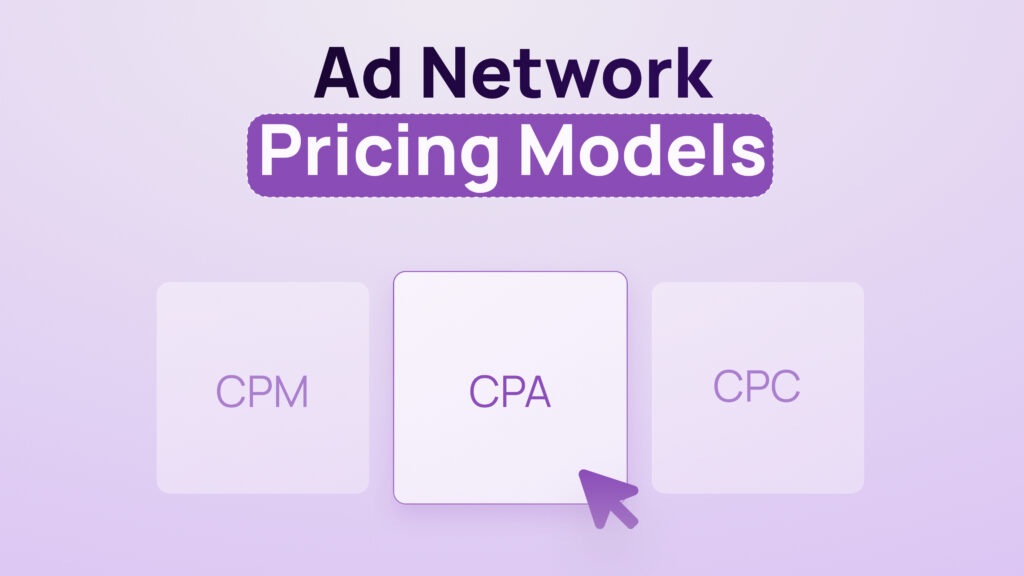 Ad Network Pricing Models: Decision Guide