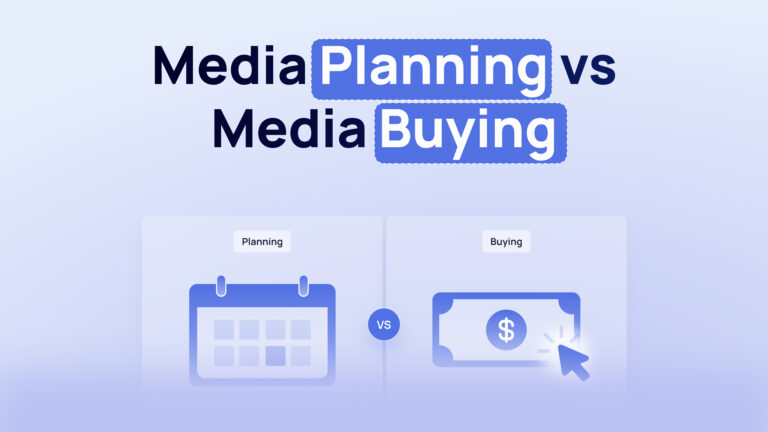 Media Planning vs Media Buying: What’s the Difference?